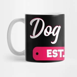 Dog Mom Est. 2021 Mug